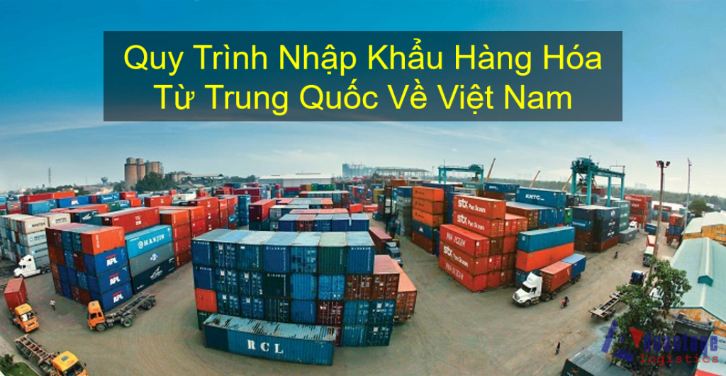 quy trình nhập khẩu hàng từ Trung quốc về Việt Nam